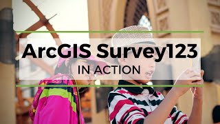 ArcGIS Survey123 in Action