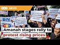 100 take part in Amanah rally to protest rising prices, hold govt accountable