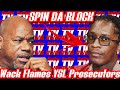 Wack💯 Blazes The YSL Prosecutors & Says Their Doin Shady Stuff & Young Thug Knows If Lil D Is Lying😯