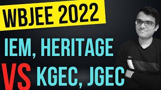 IEM, HERITAGE Vs KGEC, JGEC | WBJEE 2022 | College Comparison | Choice Filling