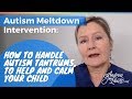 Autism Meltdown Intervention: How To Handle Autism Tantrums, To Help And Calm Your Autistic Child