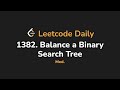 1382. Balance a Binary Search Tree | Leetcode Daily - Python