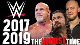 Why WWE in 2017 to 2019 was Absolute Trash