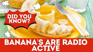 Banana Power: Unveiling the Radioactivity of Bananas