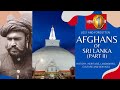 EPISODE 2: The Afghans in 'Ceylon' - Our amazing history | Lost & Forgotten