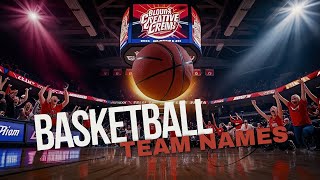 Powerful Basketball Team Names That Inspire & Intimidate! 🏀🔥