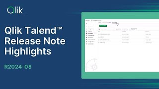 Qlik Talend™ Release Notes Highlights - August 2024