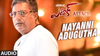 Nayanni Adugutha Full Song(Audio) || Attack || Manchu Manoj, Jagapathi Babu, Prakash Raj, Surabhi