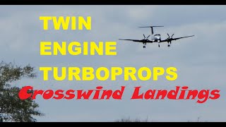 Lancair Pilot: Twin Turboprop Landings, King Airs, Mitsubishi MU-2, Crosswind Landings Spruce Creek