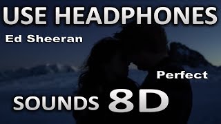 Ed Sheeran - Perfect | (8D AUDIO) | SOUNDS 8D