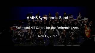 AMHS Symphonic Band - Richmond Hill Centre for the Performing Arts -  Nov 2017