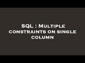 SQL : Multiple constraints on single column