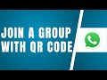 How To Join A WhatsApp Group With QR Code (QUICK) | FULL GUIDE!