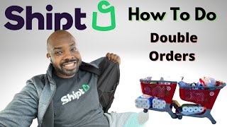 How To Do Multiple Orders As A Shipt Shopper Shipt Shopper Tips Double Orders