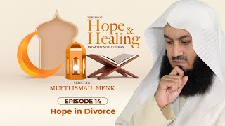 NEW | Hope in Divorce - Ramadan 2021 Episode 14 - Verses of Hope and Healing - Mufti Menk