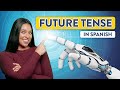 Future Tense in Spanish: 3 Ways To Speak About The Future