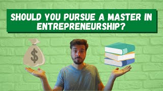 Is a Master in Entrepreneurship worth it?
