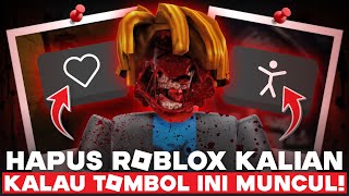 KALAU TOMBOL INI MUNCUL HAPUS ROBLOX KALIAN SEKARANG JUGA!!!