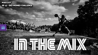 2022 TruBank Des Moines Challenge | IN THE MIX PODCAST | EP13