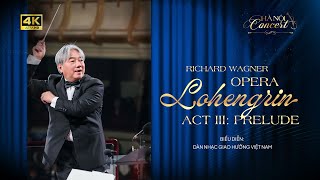 Act III: Prelude. Lohengrin, WWV 75 | Hà Nội Concert - Hòa Nhạc Mùa Hè 2025