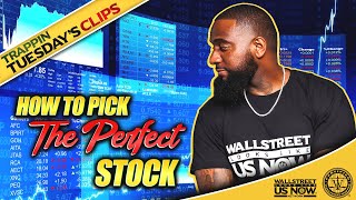 HOW TO PICK THE PERFECT STOCK  | Wallstreet Trapper (Trappin Tuesday's)