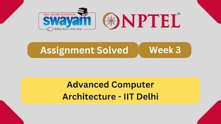 Advanced Computer Architecture Week 3 | NPTEL ANSWERS 2025 | #nptel2025 #myswayam #nptel