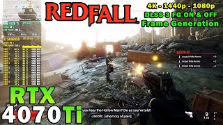 Redfall | RTX 4070 Ti | Ryzen 7 5800X3D | 4K - 1440p - 1080p | Maximum Settings | DLSS 3 FG ON \u0026 OFF