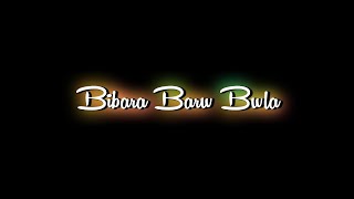 Bibara Barw Bwla New Trending Romantic Bodo Song Lyrics Status 🥀🦋