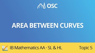 Area between curves [IB Maths AA SL/HL]