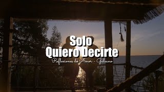 SOLO QUIERO DECIRTE | REFLEXIONES DE AMOR