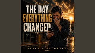 The Day Everything Changed