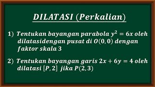 DILATASI (Perkalian) - Cara menentukan bayangan garis dipusat (0,0) dan pusat (a,b)