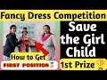 How to Get 1st Prize in Fancy Dress Competition For kids /Save the Girl Child /Nursery /pre school