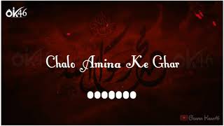 12 Rabi ul Awwal Special Whatsapp Status 2019 _ Maulood Ki Ghadi Hai Chalo Amina Ke Ghar