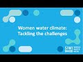 Women water climate: Tackling the challenges