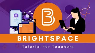 BRIGHTSPACE Tutorial for teachers | Better Everyday