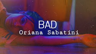 BAD/ Oriana Sabatini (letra en español)