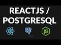 ReactJS and PostgreSQL: Full Stack Application