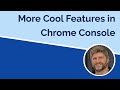 More Cool Dev Features in the Browser Console