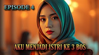 Episode: 4 | Aku Menjadi Istri Ke 3 Bos