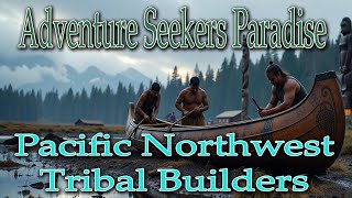 Pacific Northwest Tribal Builders!