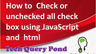 How to Check or unchecked all check box using JavaScript and html