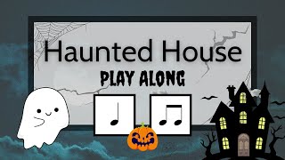 Haunted House Rhythm Play Along for Halloween - Quarter Notes and Eighth Notes