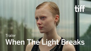 WHEN THE LIGHT BREAKS Trailer | TIFF 2024