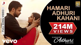 Hamari Adhuri Kahani Title Track Full Video - Emraan Hashmi,Vidya Balan|Arijit Singh Hit Songs K F