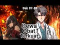 Dewa Obat Terkuat ~ Bab 87-88