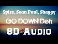 Spice, Sean Paul, Shaggy - Go Down Deh (8D Audio) | DJBS