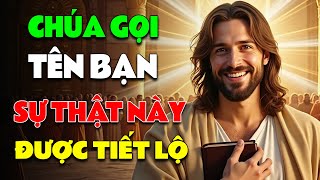 CHÚA GỌI TÊN BẠN – SỰ THẬT NÀY PHẢI ĐƯỢC TIẾT LỘ NGAY HÔM NAY | Chúa Phù Hộ Con 🙏Amen🙏