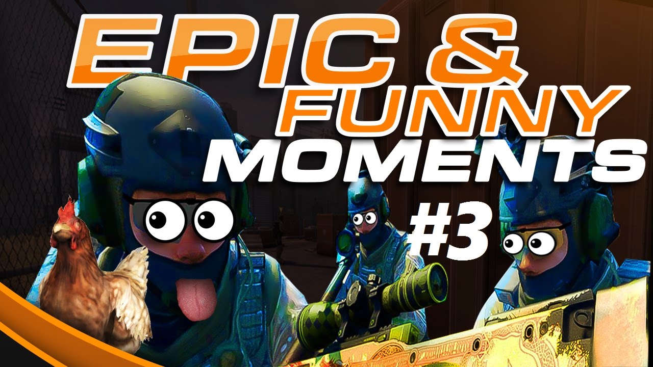 Csgo Epic And Funny Moments 3 Youtube