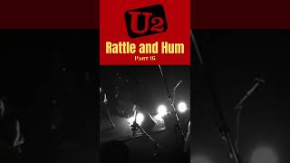 Discover U2's Rattle \u0026 Hum - Part 16 #u2 #shorts #shortsvideo